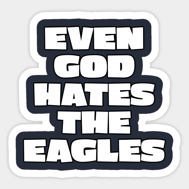 Even god hates the Eagles Sticker by DiscoPrints